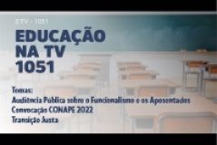 Audiência Pública sobre o Funcionalismo e os Aposentados | Convocação CONAPE 2022 | Transição Justa