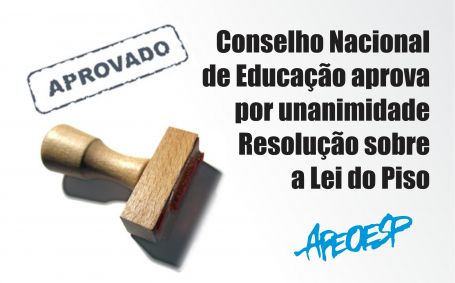Conselho Nacional de Educação aprova por unanimidade Resolução sobre a Lei do Piso