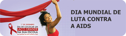 DIA MUNDIAL DE LUTA CONTRA A AIDS