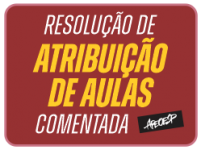 ATRIBUIÇÃO DE AULAS - RESOLUÇÃO COMENTADA - NOV/2022
