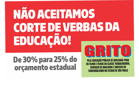 GRITO - TARCÍSIO, TIRE AS MÃOS DO DINHEIRO DA EDUCAÇÃO!