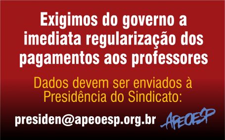 Exigimos do governo a imediata regularização dos pagamentos aos professores