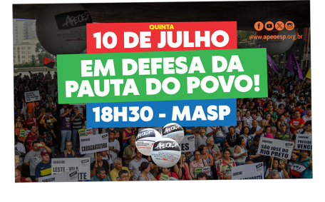 QUINTA DIA 10 DE JULHO NO MASP - EM DEFESA DA PAUTA DO POVO