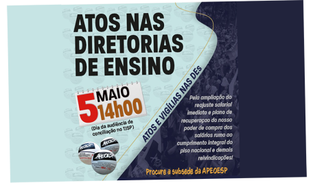 ATOS NAS DIRETORIAS DE ENSINO - DIA 5 DE MAIO - 14 HORAS