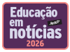 EDUCAÇÃO EM NOTÍCIAS - 09/01/2026 - 6ª feira