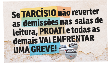 SE TARCÍSIO DE FREITAS NÃO REVERTER AS DEMISSÕES, VAI ENFRENTAR UMA GREVE!